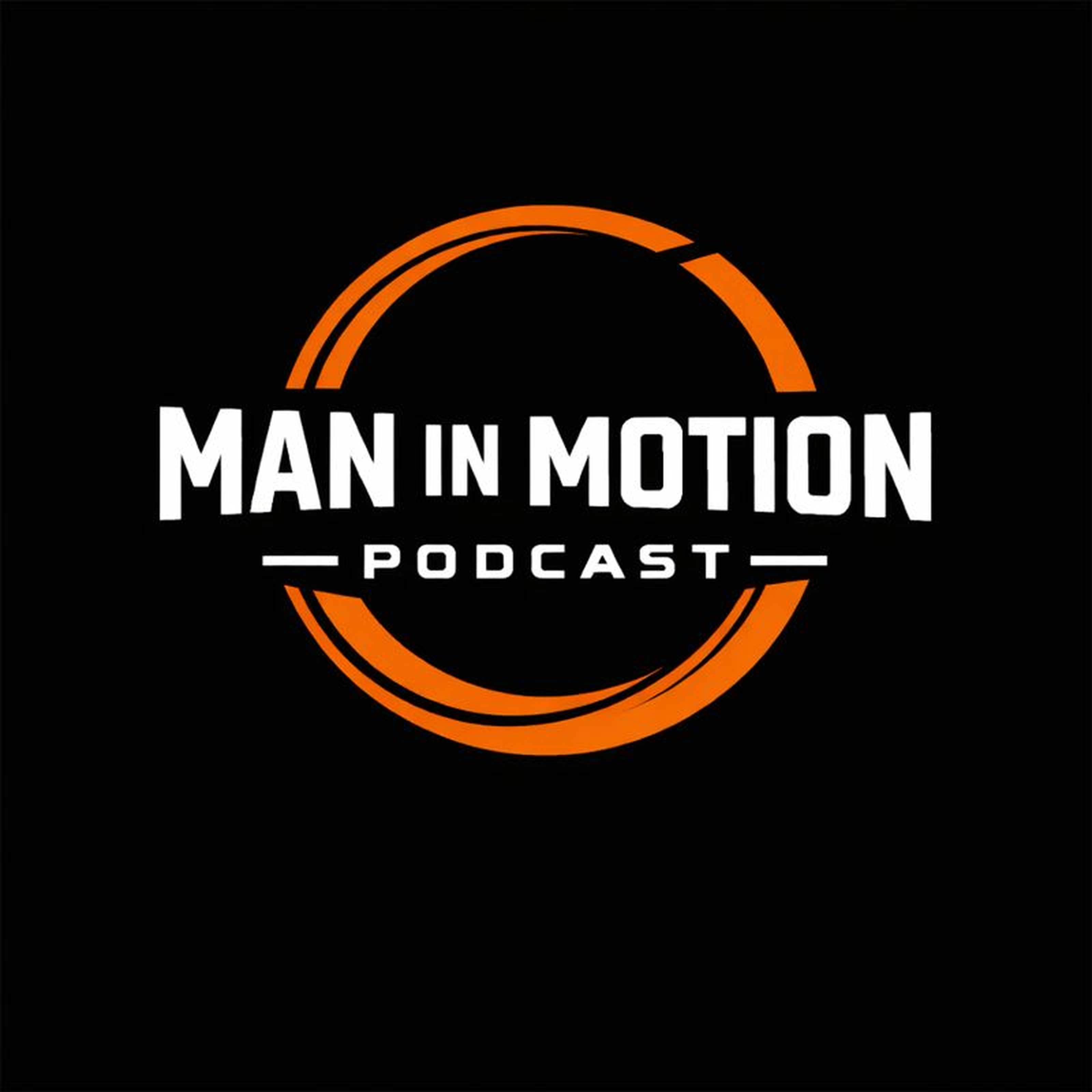The Man in Motion Podcast